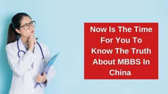 Now Is The Time For You To Know The Truth About MBBS In China